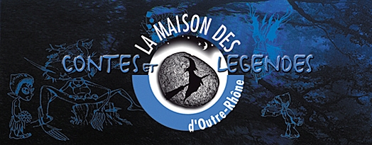 La Maison des contes et légendes d'Outre-Rhône